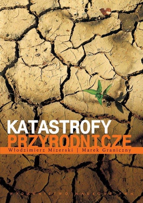 Katastrofy przyrodnicze — Włodzimierz Mizerski, Marek Graniczny