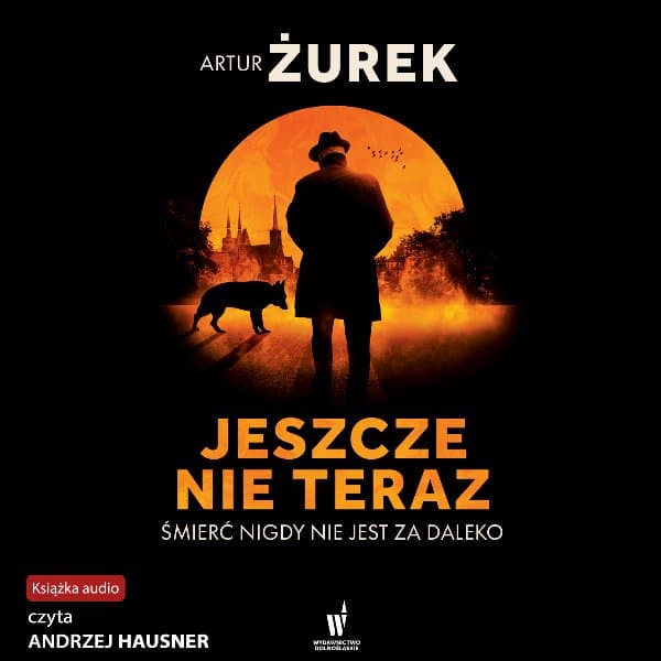 Jeszcze nie teraz — Artur Żurek