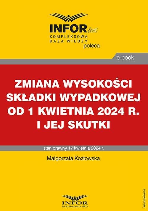 Zmiana wysokości składki wypadkowej od 1 kwietnia 2024 r. i jej skutki — Małgorzata Kozłowska