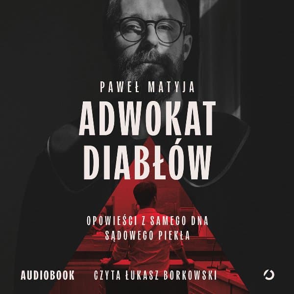 Adwokat diabłów. Opowieści z samego dna sądowego piekła