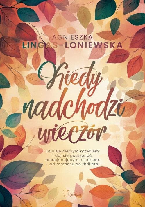 Kiedy nadchodzi wieczór — Agnieszka Lingas-Łoniewska