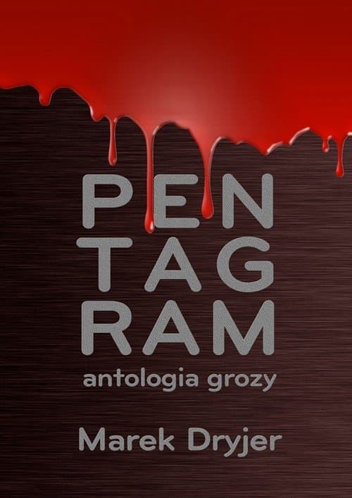 Pentagram. Antologia grozy — Marek Dryjer