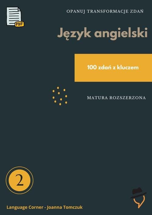 Opanuj transformacje zdań. Matura rozszerzona. — Joanna Tomczuk