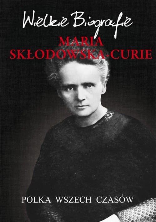Maria Skłodowska-Curie. Polka wszech czasów — Marcin Pietruszewski