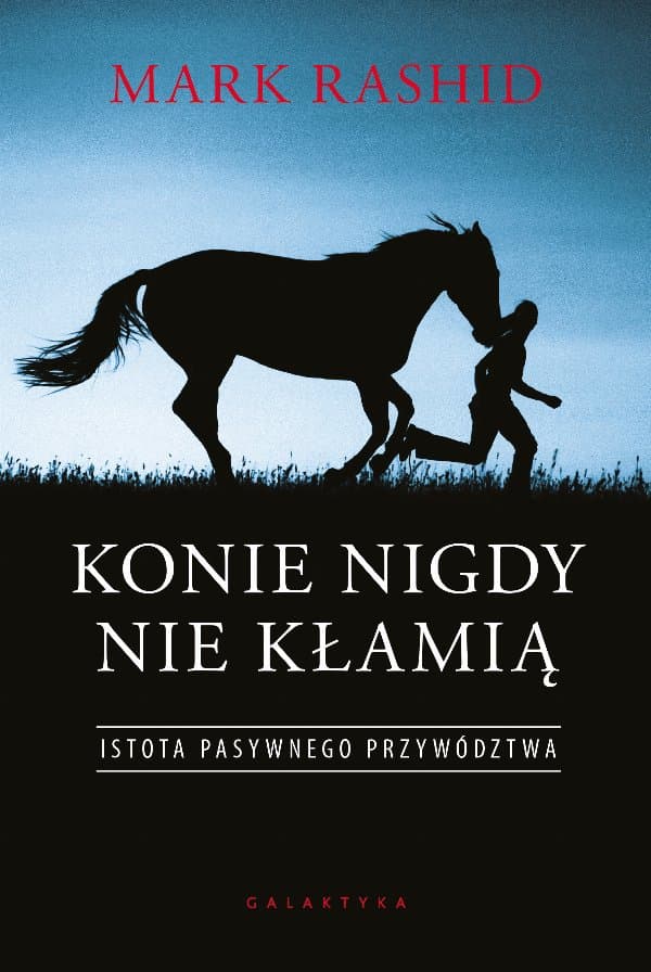 Konie nigdy nie kłamią — Mark Rashid