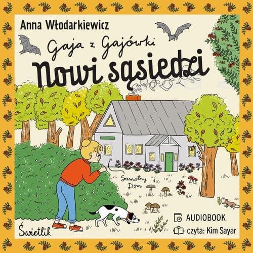 Nowi sąsiedzi. Gaja z Gajówki. Tom 4 — Anna Włodarkiewicz