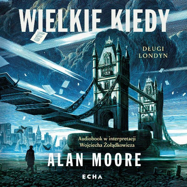 Wielkie Kiedy — Alan Moore