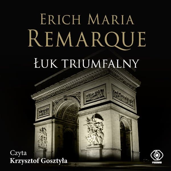 Łuk Triumfalny — Erich Maria Remarque