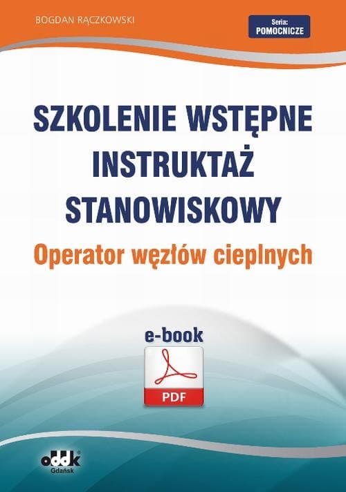 Szkolenie wstępne Instruktaż stanowiskowy Operator węzłów cieplnych — Bogdan Rączkowski