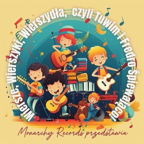 Wiersze, Wierszyki, Wierszydła czyli Tuwim i Fredro Śpiewająco! — Monarchy Records, Plush Rebels