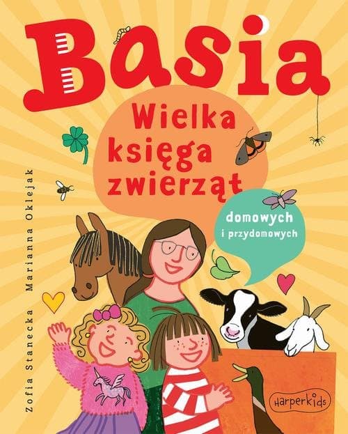 Basia. Wielka księga zwierząt domowych i przydomowych — Zofia Stanecka