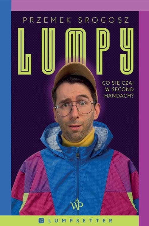 Lumpy. Co się czai w second handach — Przemek Srogosz