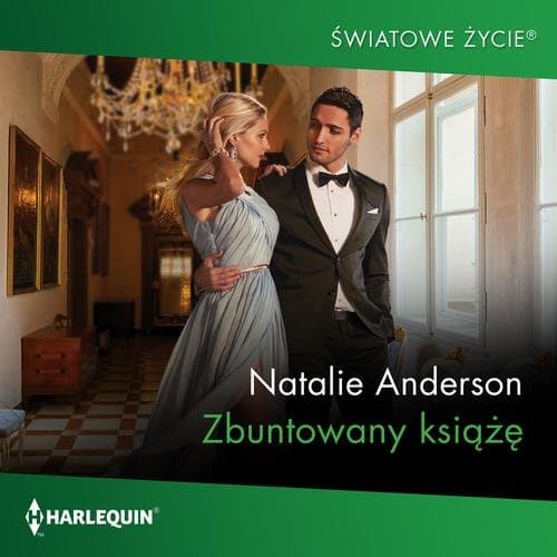 Zbuntowany książę — Natalie Anderson