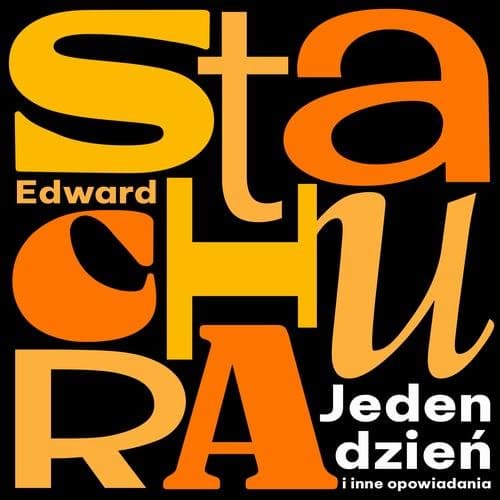 Jeden dzień i inne opowiadania — Edward Stachura