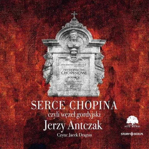 Serce Chopina czyli węzeł gordyjski — Jerzy Antczak
