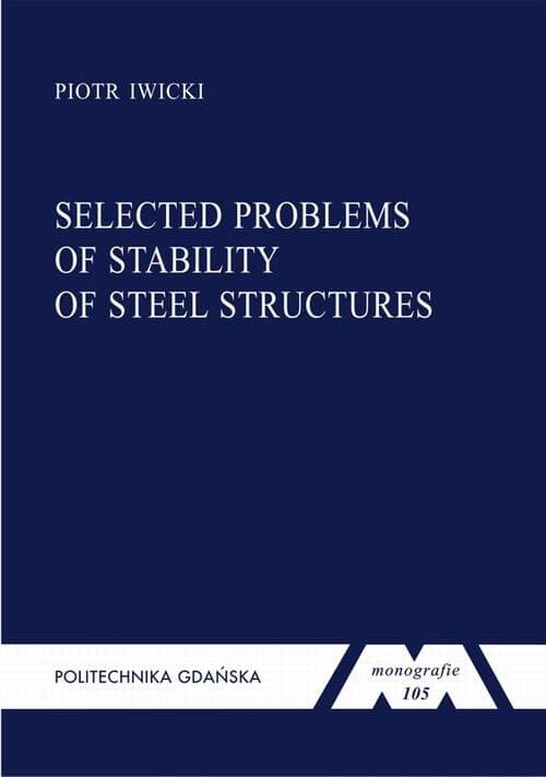 Selected problems of stability of steel structures — Piotr Iwicki