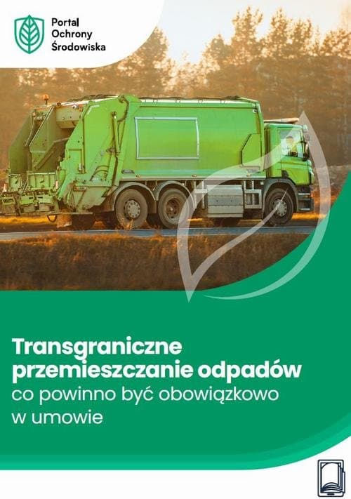 Transgraniczne przemieszczanie odpadów – co powinno być obowiązkowo w umowie — Tomasz Kaler