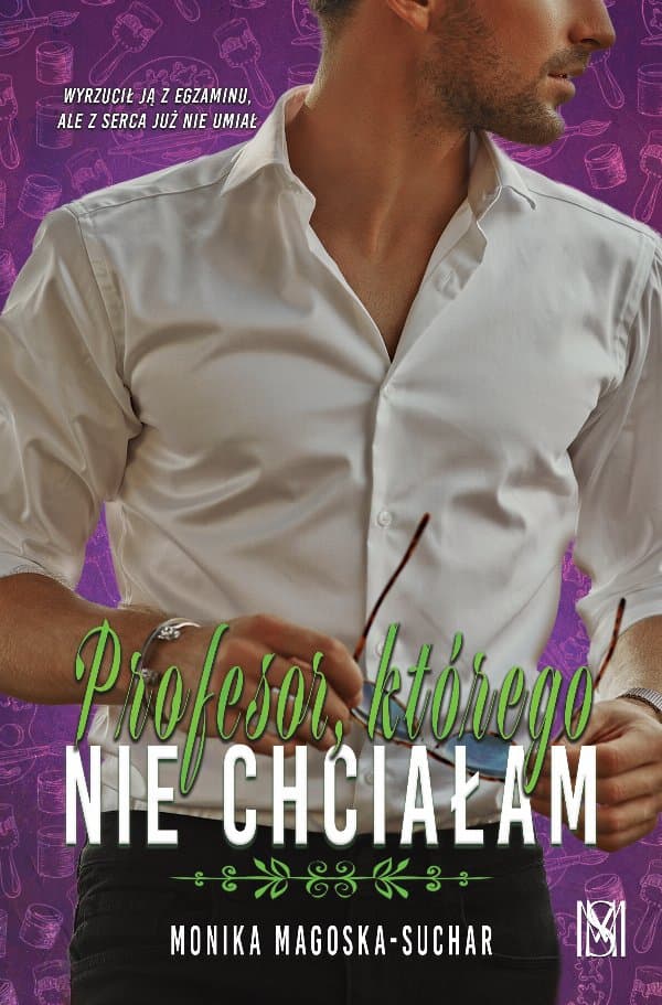 Profesor, którego nie chciałam — Monika Magoska-Suchar