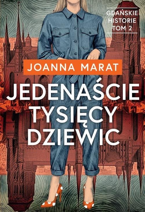 Gdańskie historie. Tom 2. Jedenaście tysięcy dziewic — Joanna Marat