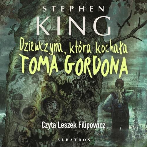 DZIEWCZYNA, KTÓRA KOCHAŁA TOMA GORDONA — Stephen King