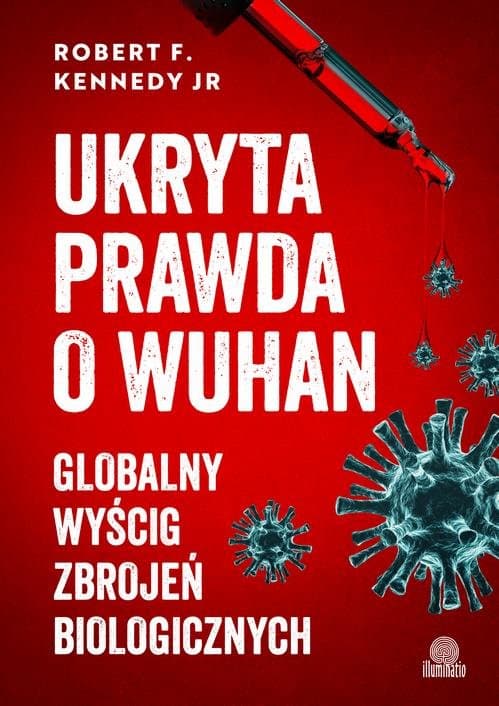 Ukryta prawda o Wuhan — Robert F. Kennedy