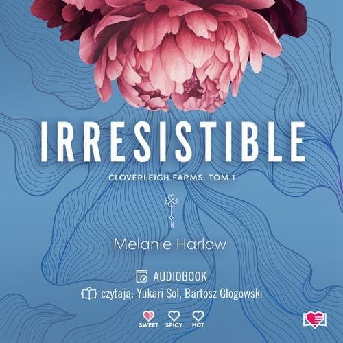 Irresistible. Cloverleigh Farms. Tom 1 — Melanie Harlow