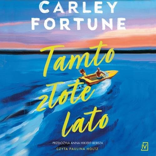 Tamto złote lato — Carley Fortune