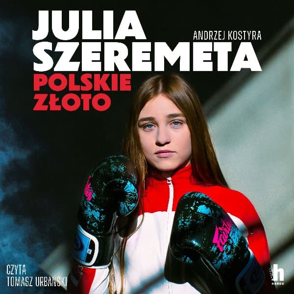 Julia Szeremeta - polskie złoto — Andrzej Kostyra