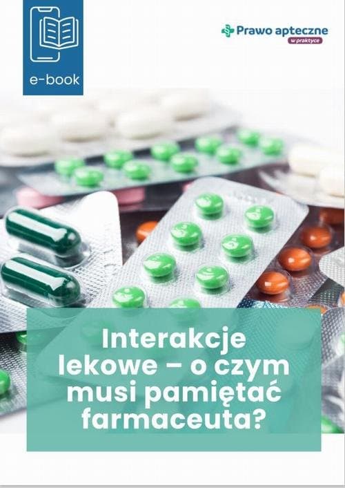 Interakcje lekowe – o czym musi pamiętać farmaceuta — Praca Zbiorowa