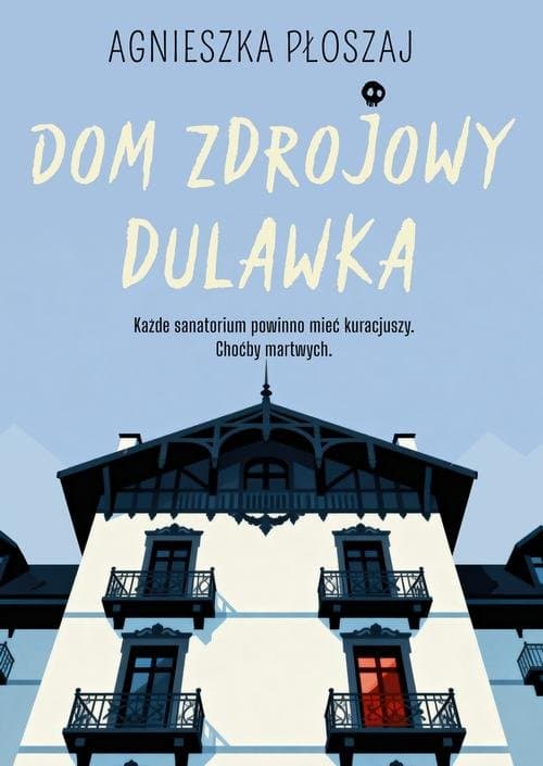 Dom zdrojowy Dulawka — Agnieszka Płoszaj