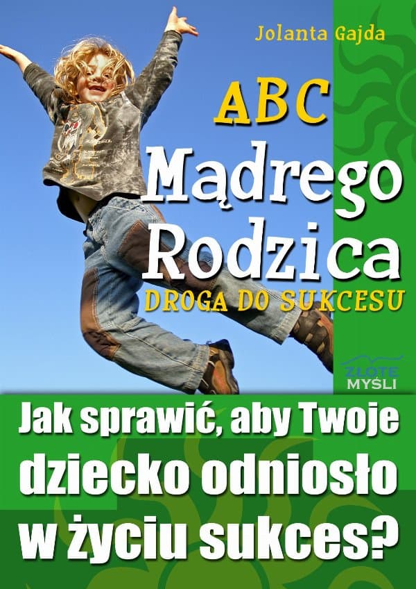 ABC Mądrego Rodzica: Droga do Sukcesu — Jolanta Gajda