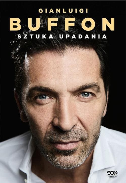 Gianluigi Buffon. Sztuka upadania — Gianluigi Buffon