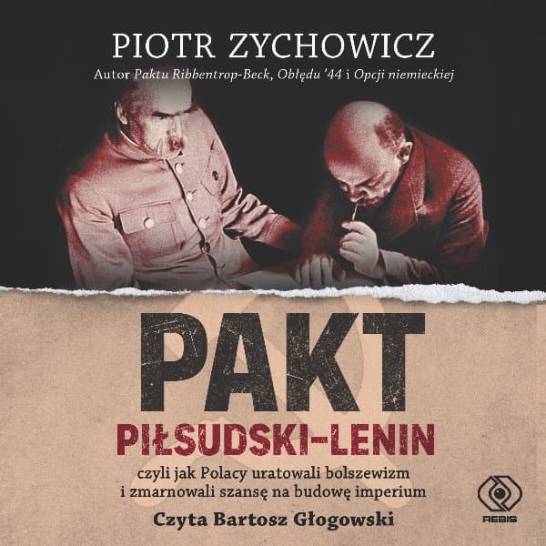 Pakt Piłsudski-Lenin — Piotr Zychowicz