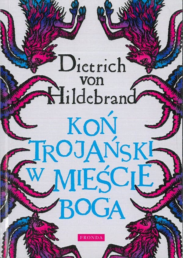 Koń trojański w mieście Boga — Dietrich von Hildebrand
