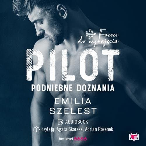 Pilot. Podniebne doznania. Faceci do wynajęcia — Emilia Szelest