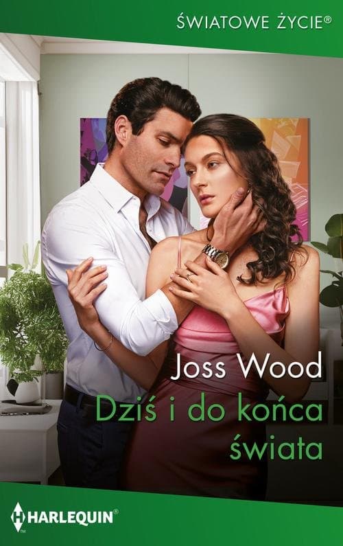 Dziś i do końca świata — Joss Wood
