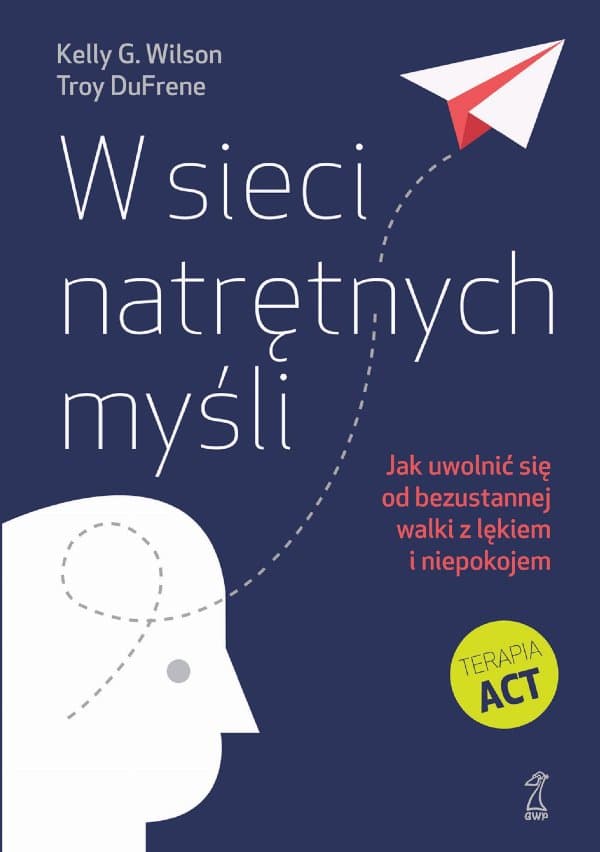 W sieci natrętnych myśli — Kelly G. Wilson, Troy DuFrene
