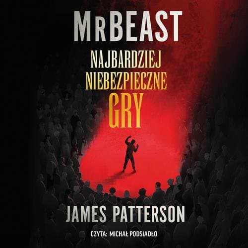 Najbardziej niebezpieczne gry — MrBeast, James Patterson