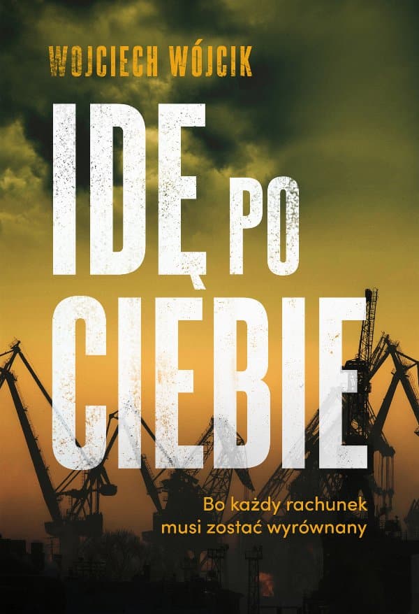 Idę po ciebie — Wojciech Wójcik