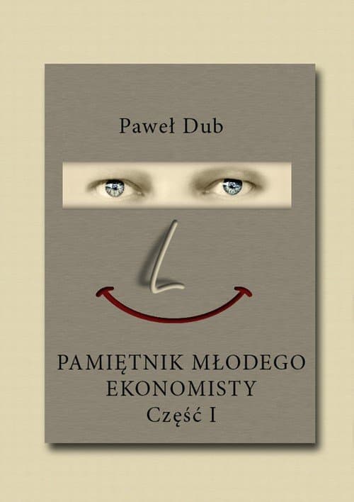 Pamiętnik młodego ekonomisty — Paweł Dub