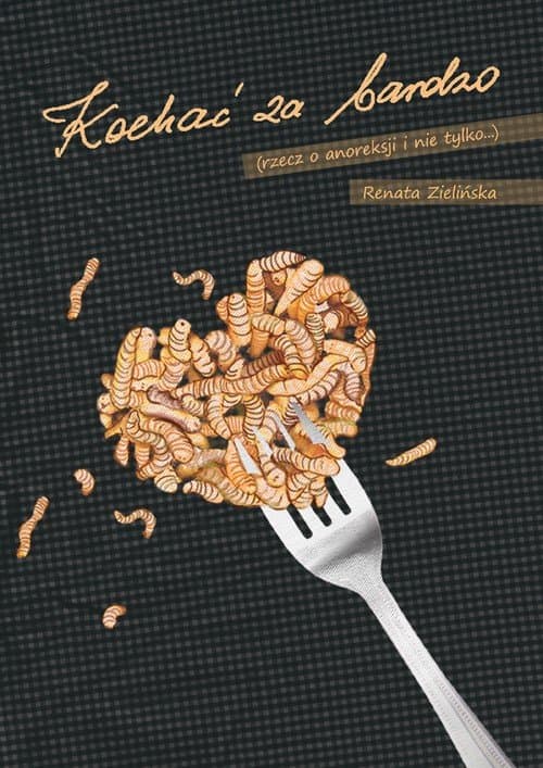 Kochać za bardzo — Renata Zielińska
