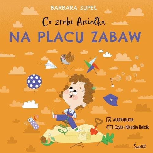 Co zrobi Anielka na placu zabaw — Barbara Supeł