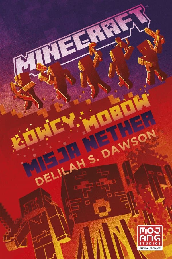 Minecraft. Łowcy mobów. Misja Nether — Delilah Dawson