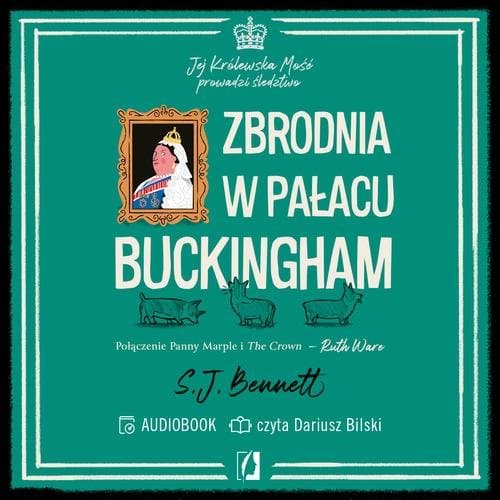 Zbrodnia w pałacu Buckingham. Jej Królewska Mość prowadzi śledztwo. Tom 2 — S.J. Bennett