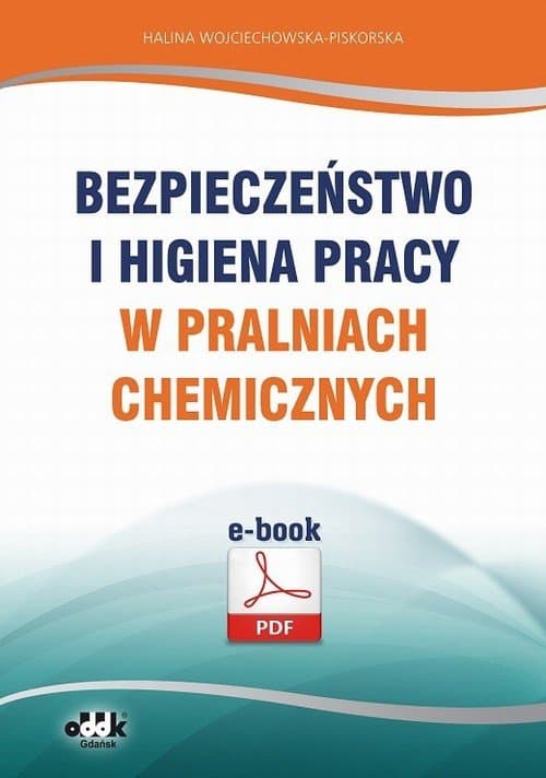 Bezpieczeństwo i higiena pracy w pralniach chemicznych — Halina Wojciechowska-Piskorska
