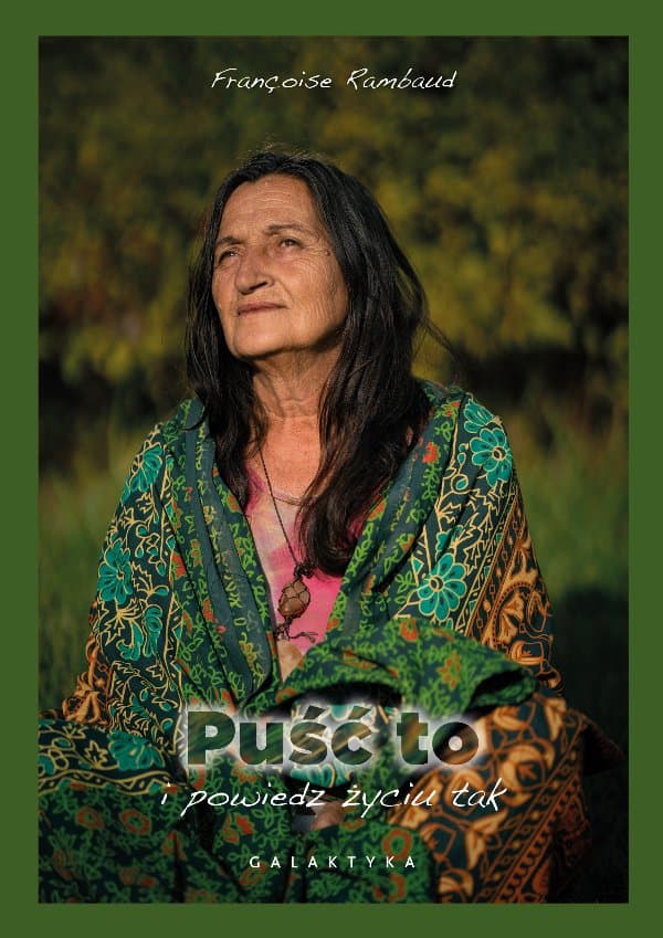 Puść to i powiedz życiu „tak” — Françoise Rambaud