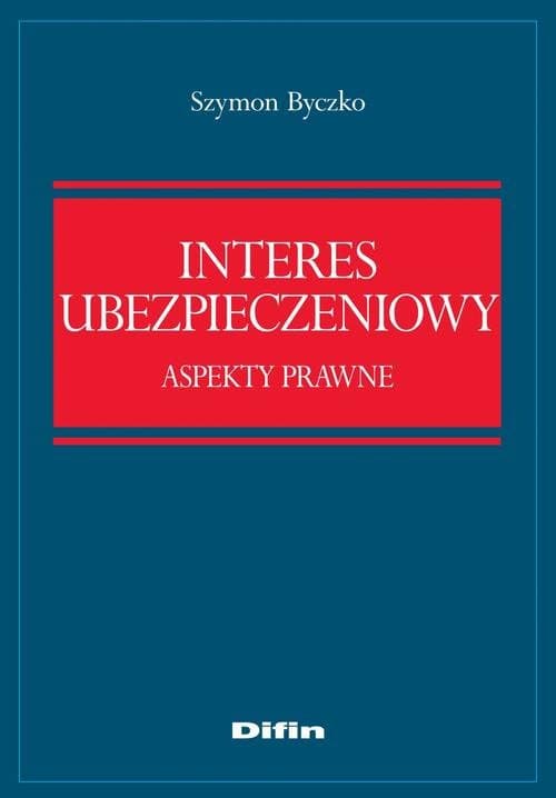 Interes ubezpieczeniowy. Aspekty prawne — Szymon Byczko