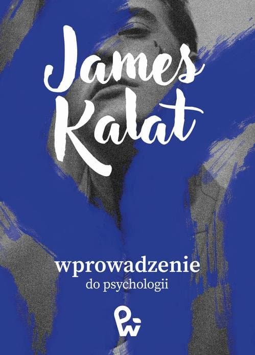 Wprowadzenie do psychologii — James W. Kalat