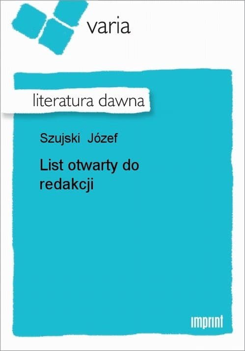 List otwarty do redakcji — Józef Szujski