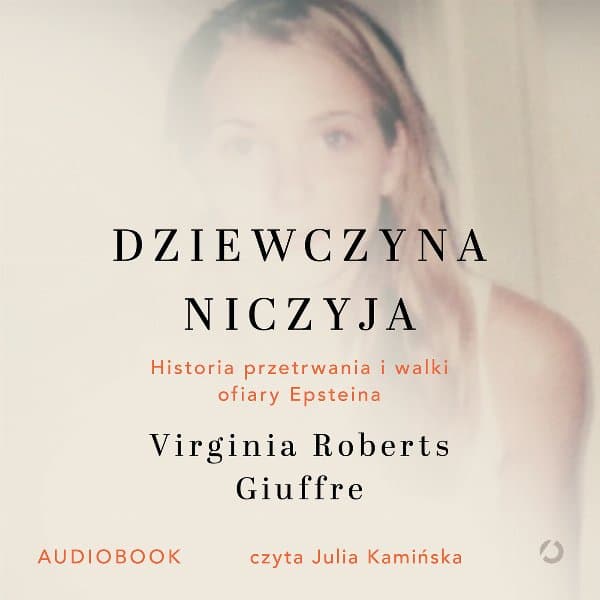 Dziewczyna niczyja. Historia przetrwania i walki ofiary Epsteina — Virginia Roberts Giuffre